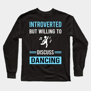 Introverted Dancing Dance Dancer Long Sleeve T-Shirt
